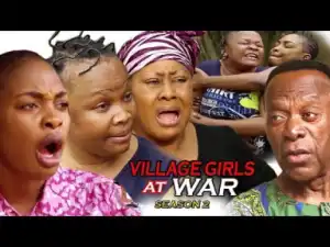 Video: Village Girls At War Season 2 | 2018 Latest Nigerian Nollywood Movie